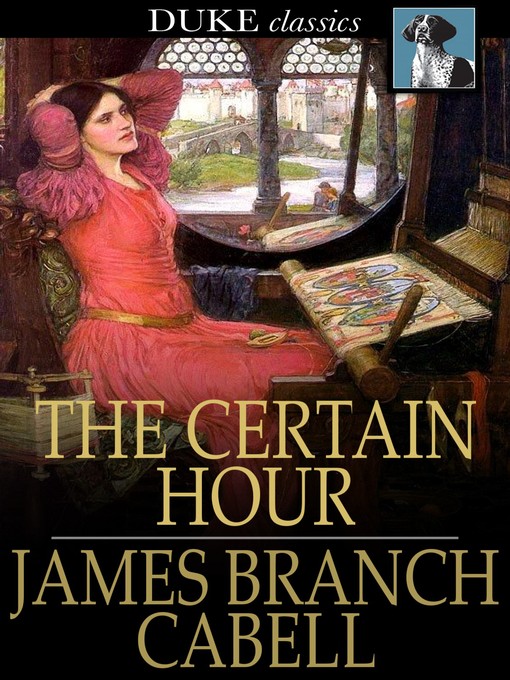 Title details for The Certain Hour by James Branch Cabell - Available